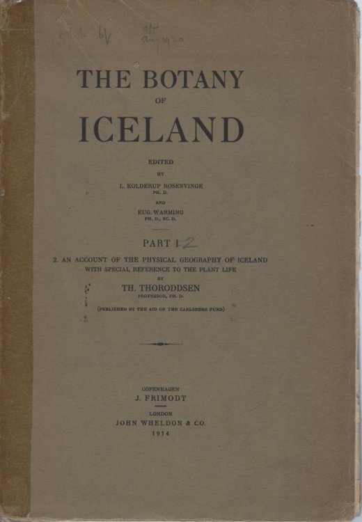 The Botany of Iceland. Part 1 (2): An Account of the Physical Geography of Iceland with Special Reference to the Plant Life