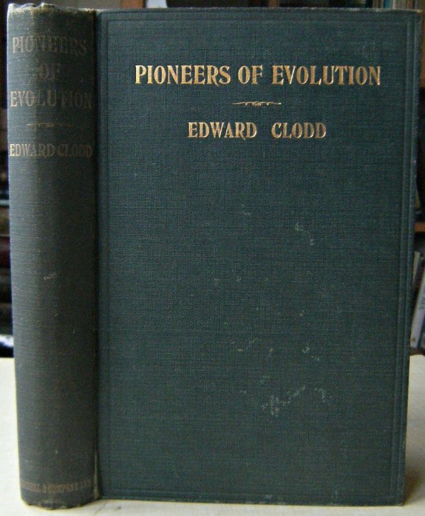 Pioneers of Evolution - From Thales to Huxley : with an intermediate chapter on the causes of arrest of the movement