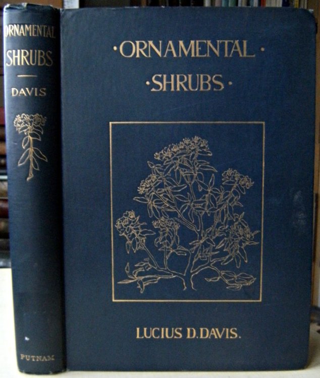 Ornamental Shrubs for Garden, Lawn and Park Planting: With an Account of the Origin, Capabilities and Adaptations of the Numerous Species and Varieties, Native and Foreign, and Especially of the New and Rare Sorts, Suited to Cultivation in United States