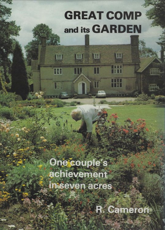 Great Comp and Its Garden : One Couple's Achievement in Seven Acres