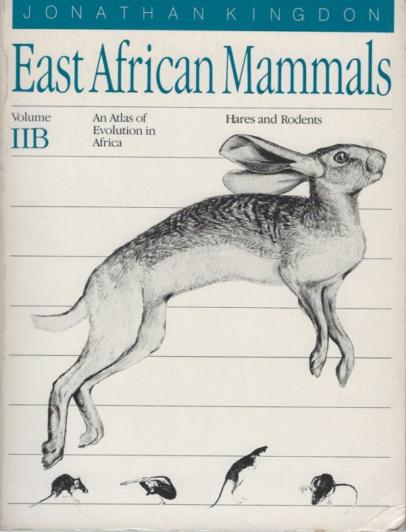 East African Mammals - an atlas of evolution in Africa. Volume IIB (Hares and Rodents)