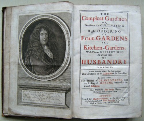 The Compleat Gard'ner: Or, Directions for Cultivating And Right Ordering Of Fruit-Gardens, And Kitchen-Gardens; with divers reflections on several parts of husbandry [LACKING TWO PLATES]
