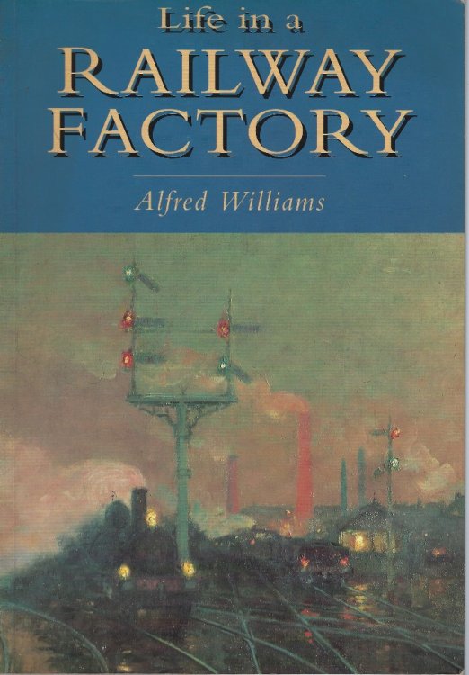 Life in a Railway Factory (with an introduction and commentary to illustrations by Michael Justin Davis)
