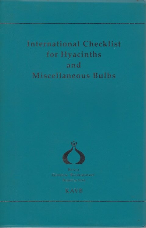 International Checklist for Hyacinths and Miscellaneous Bulbs: International Register and Classified List of Hyacinths and Other Bulbous, Cormous and Tuberous Rooted Plants