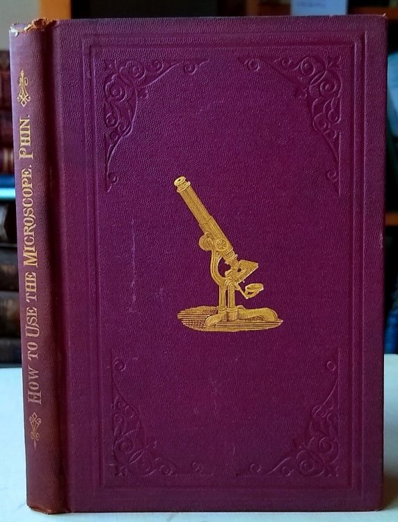 Practical Hints on the Selection and Use of the Microscope, Intended for Beginners