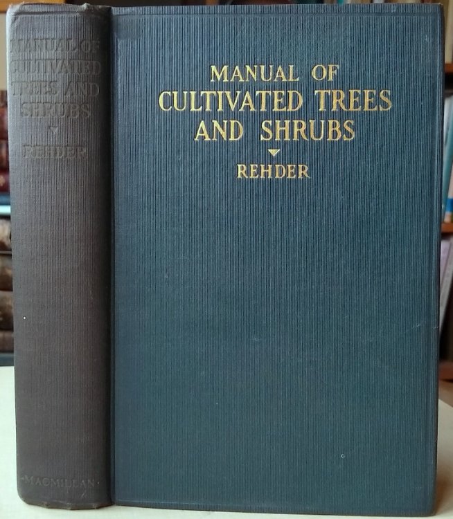 Manual of Cultivated Trees and Shrubs Hardy in North America, exclusive of the subtropical and warmer temperate regions