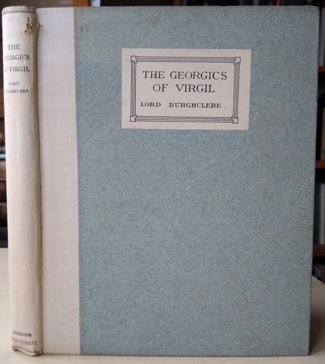 The Georgics of Virgil, translated into English verse by Lord Burghclere) Limited edition 250 copies
