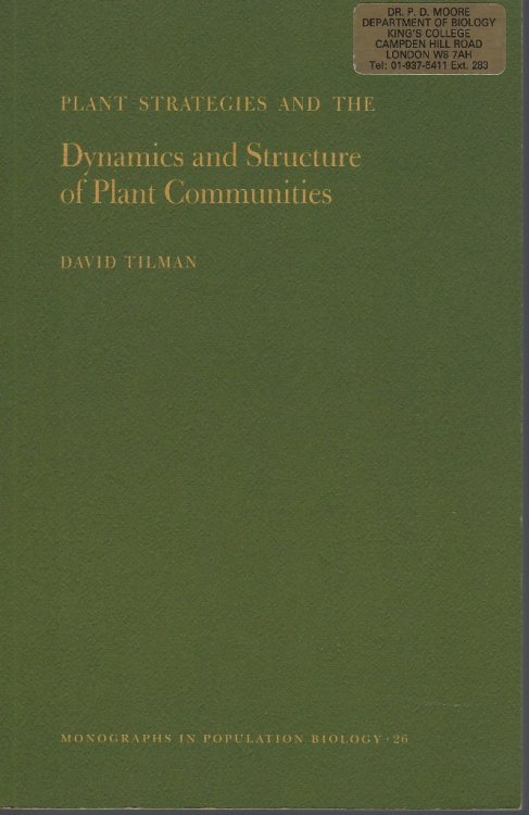 Plant Strategies and the Dynamics and Structure of Plant Communities (Peter Moore's copy)