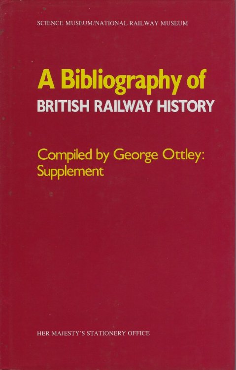 A Bibliography of British Railway History . Supplement : 7951 - 12956. Foreword by Professor Jack Simmons.