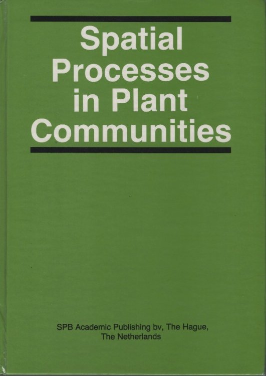 Spatial processes in plant communities: Proceedings of the workshop held in Liblice, 18-22 September 1989 (Peter Moore's copy)
