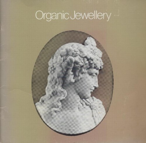 Organic Jewellery - a touring exhibition compiled and sponsored by Leicestershire Museums and East Midlands Arts
