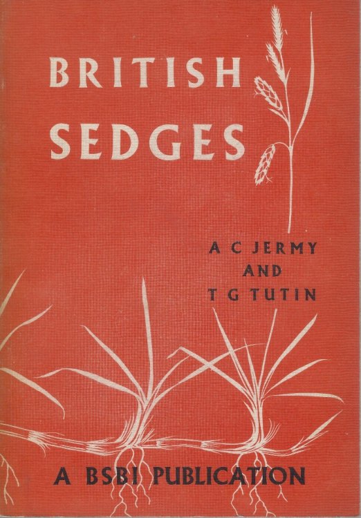 British Sedges - a handbook to the species of Carex found growing in the British Isles