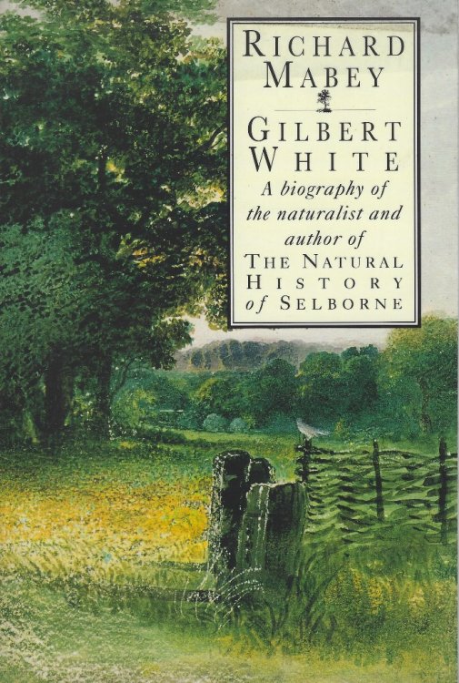 Gilbert White - a biography of the naturalist and author of The Natural History of Selborne SIGNED BY AUTHOR