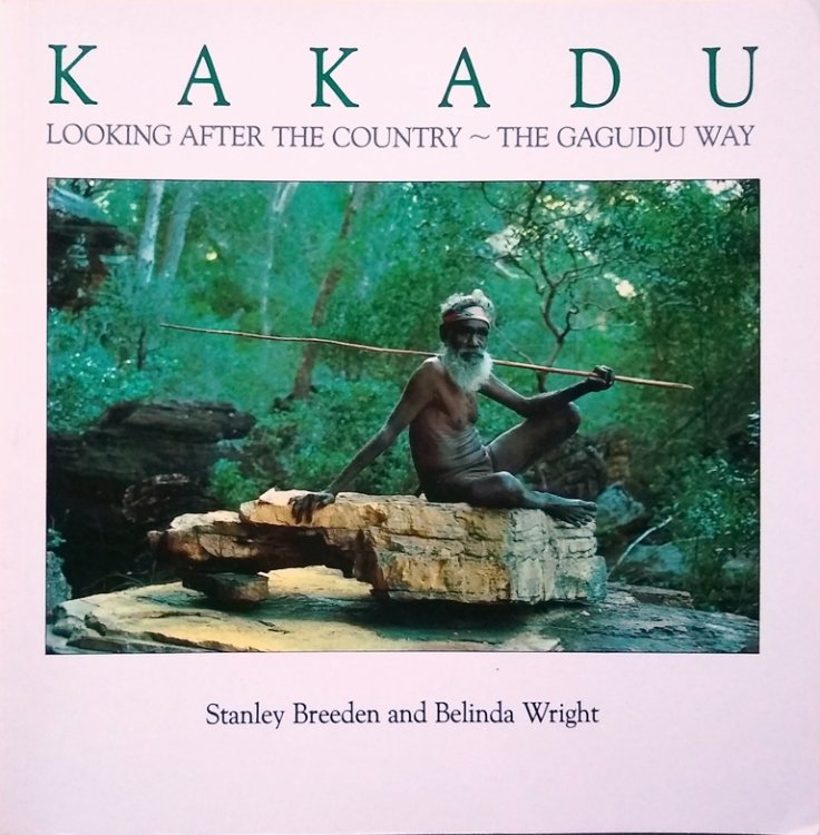 Kakadu - Looking After the Country - The Gagudju Way