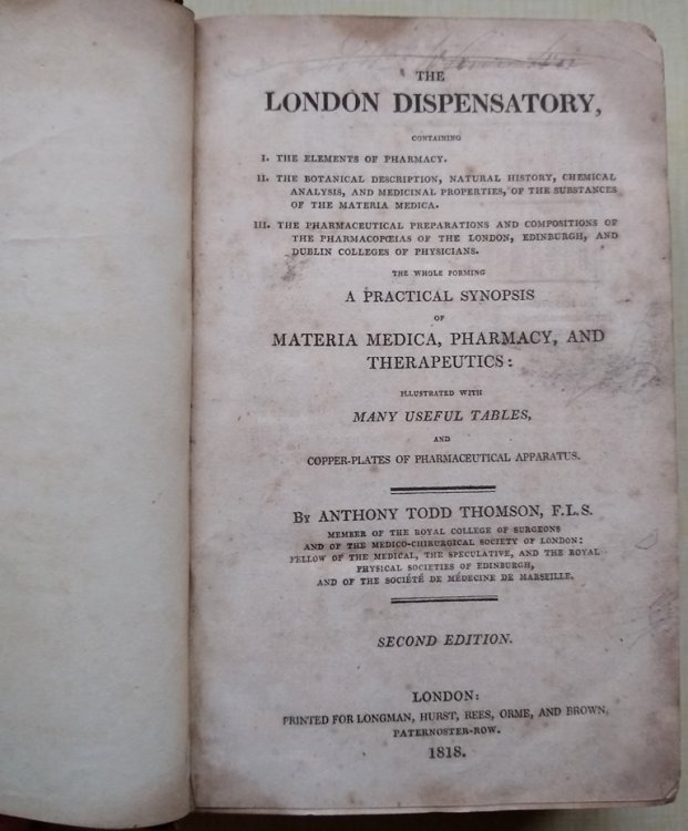 The London Dispensatory, containing I. The Elements of Pharmacy. II. The Botanical Description, Natural History, Chemical Analysis, and Medicinal Properties, of the Substances of the Materia Medica. III. The Pharmaceutical Preparations and Compositions