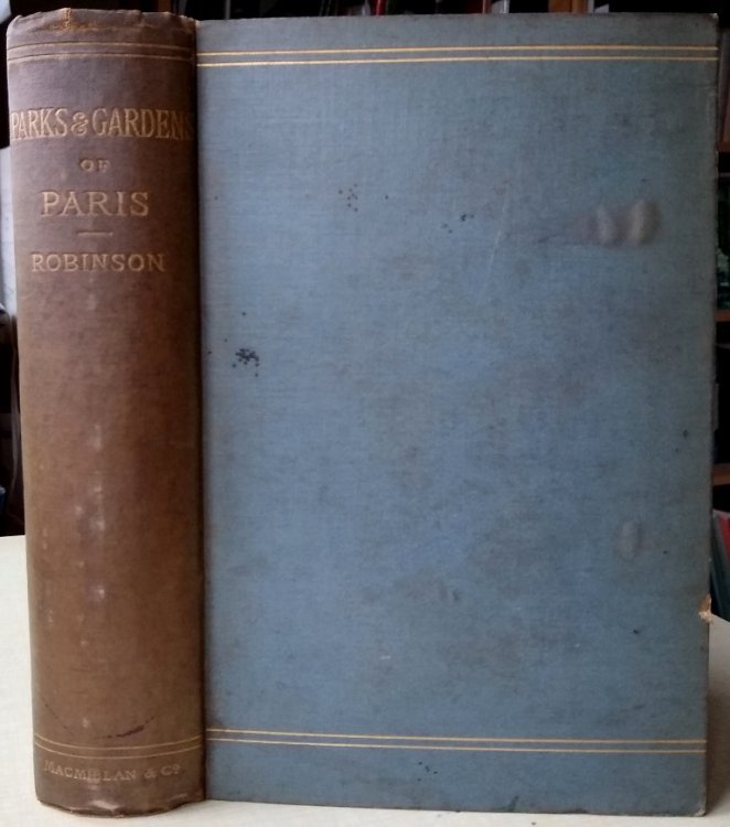 The Parks and Gardens of Paris, considered in relation to the wants of other cities, and of public and private gardens; being notes on a study of Paris gardens