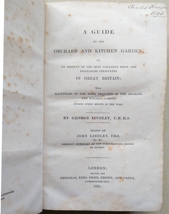 A Guide to the Orchard and Fruit Garden Or, an Account of the Most Valuable Fruits Cultivated in Great Britain With Kalendars of the Work Required Kitchen Garden During Every Month in the Year