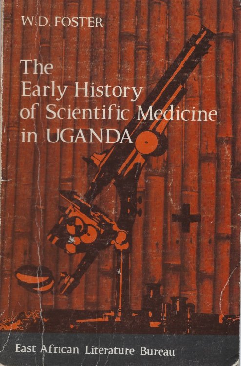 The Early History of Scientific Medicine in Uganda