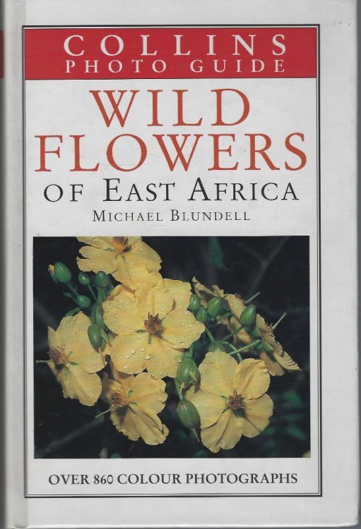 Collins Photo Guide Guide to the Wild Flowers of East Africa [Jan Gillett's copy]