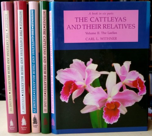 The Cattleyas and Their Relatives - Volumes 2, 3, 4, 5 & 6 [The Laelias. Schomburgkia, Sophronitis and other South AmericanGenera. The South American Ecyclia. Brassavola, Encyclia and other genera of Mexico & S. America. The Bahamian and Caribbean Species
