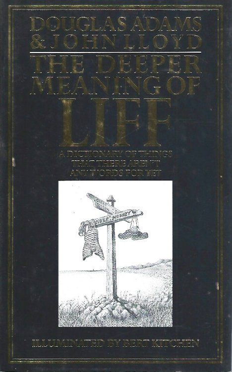 The Deeper Meaning of Liff - a dictionary of things that there aren't any words for yet