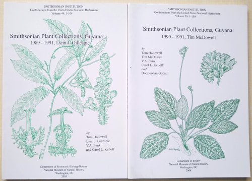Smithsonian Plant Collections, Guyana : 1990-1991, Tim McDowell and 1989-91, Lynn J. Gillespie (Two volumes)