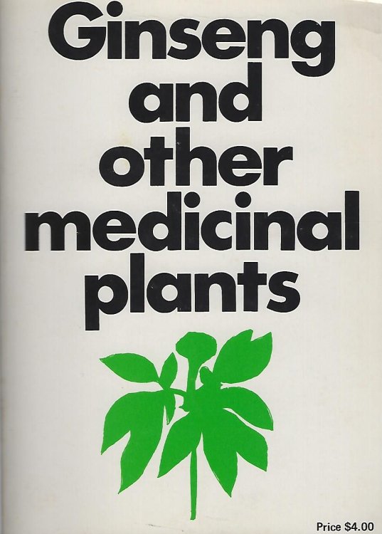 Ginseng and Other Medicinal Plants - a book of valuable information for growers as well as collectors of medicinal roots, barks, leaves et.