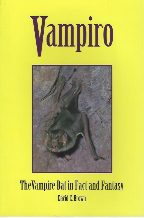 Vampiro. The Vampire Bat in Fact and Fantasy