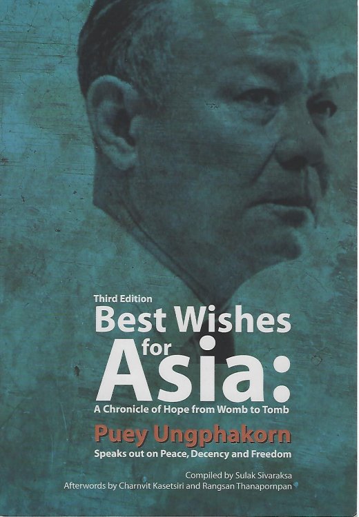Best Wishes for Asia : a chronicle of hope from womb to tomb. Puey Ungphakorn speaks out on peace, freedom and democracy