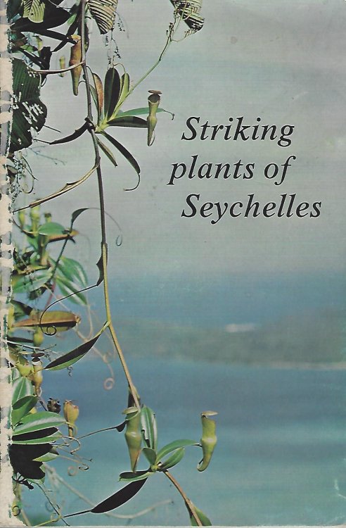 Striking Plants of Seychelles - a colour illustrated handbook