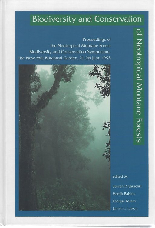 Biodiversity and Conservation of Neotropical Montane Forests: Proceedings of the Neotropical Montane Forest Biodiversity and Conservation Symposium, the New York Botanical Garden, 21-26 June 1993
