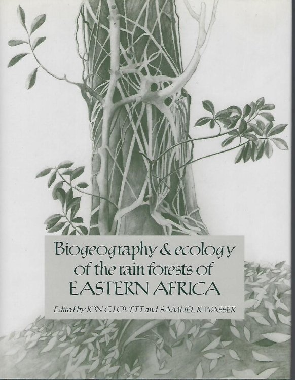 Biogeography and Ecology of the Rain Forests of Eastern Africa