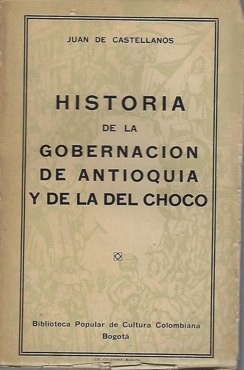 Historia de la Gobernacion de Antioquia y de la del Choco [Jack Hawkes' copy]