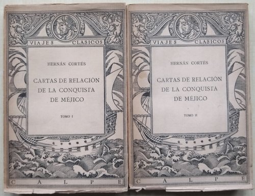 Cartas de Relacion de la Conquista de Mejico. [Two volumes]