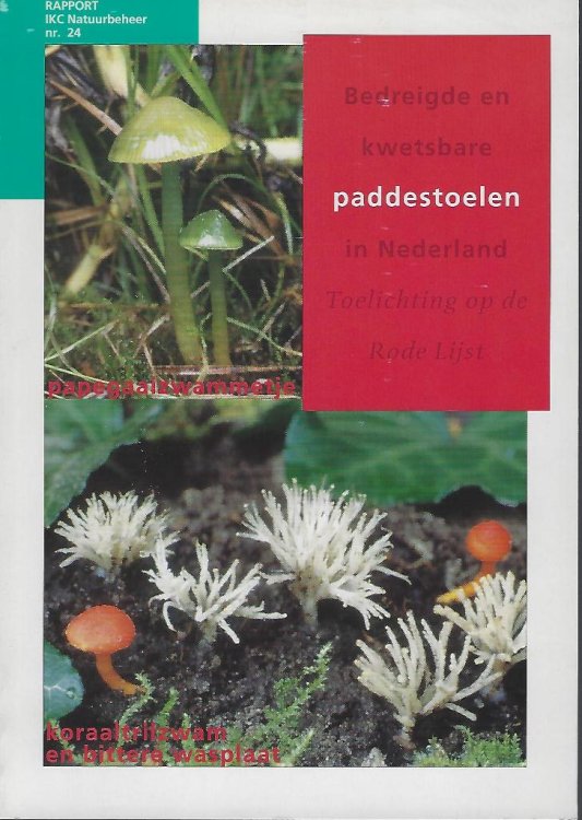 Bedreigde en kwetsbare paddestoelen in Nederland. Toelichting op de Rode Lijst.
