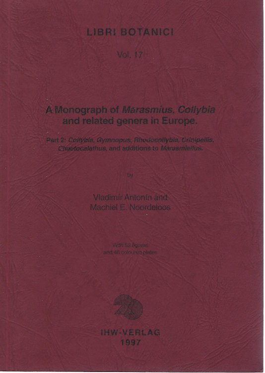 A Monograph of Marasmius, Collybia and Related Genera in Europe. Part 2 : Collybia, Gymnopus, Rhodocollybia, Crinpellis, Chaetocalanthus, and additions to Marasmiellus