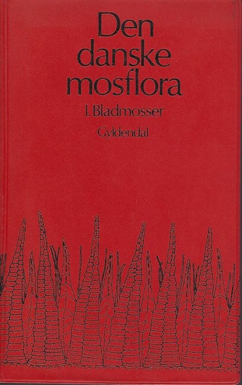 Den Danske Mosflora. Volume 1 - Bladmosser