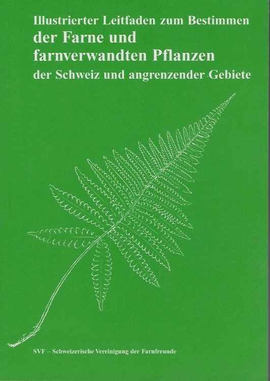 Illustrierter Leitfaden zum Bestimmen der Farne und farnverwandten Pflanzen der Schweiz und angrenzender Gebiete