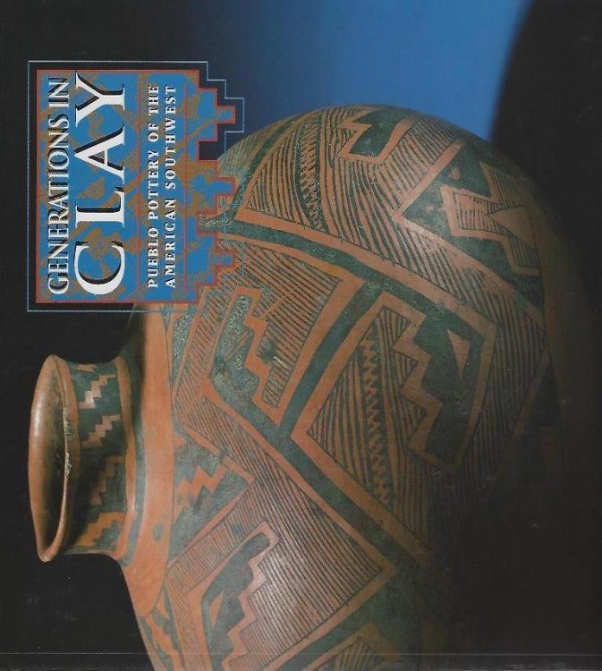 Generations in Clay - Pueblo Pottery of the American Southwest