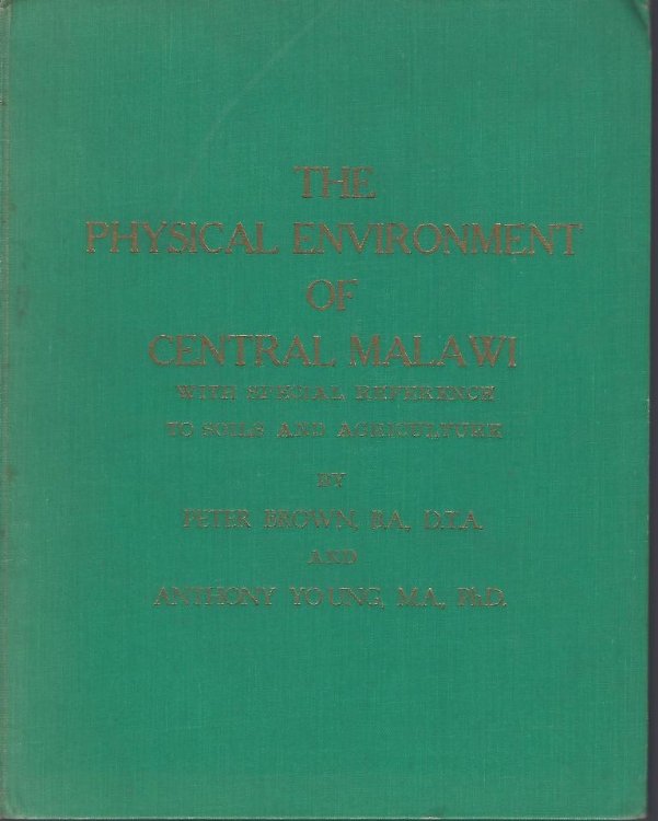 The Physical Environment of Central Malawi, with special reference to soils and agriculture