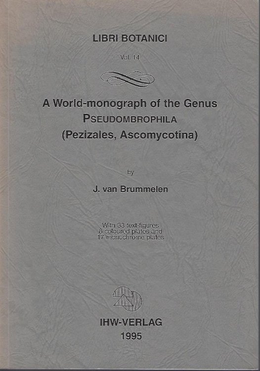 A World-monograph of the Genus Pseudombrophila (Pezizales, Ascomycotina)