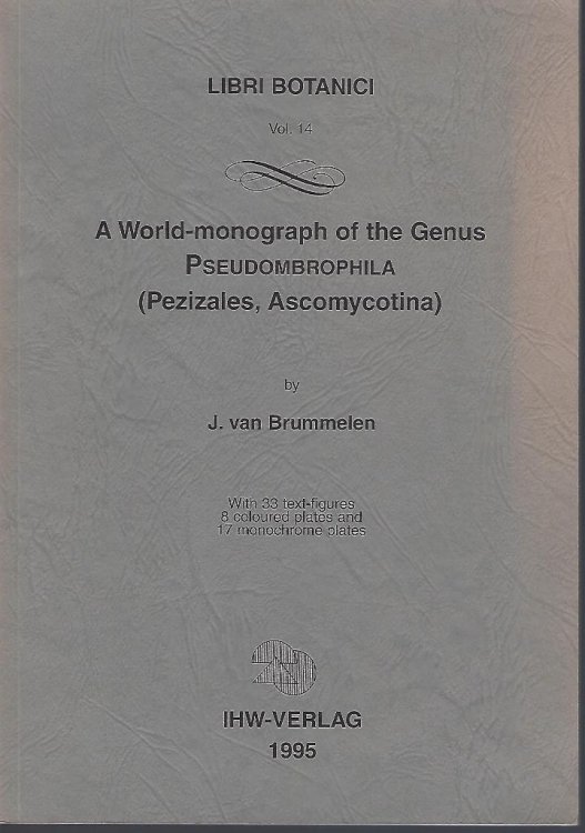A World-monograph of the Genus Pseudombrophila (Pezizales, Ascomycotina)