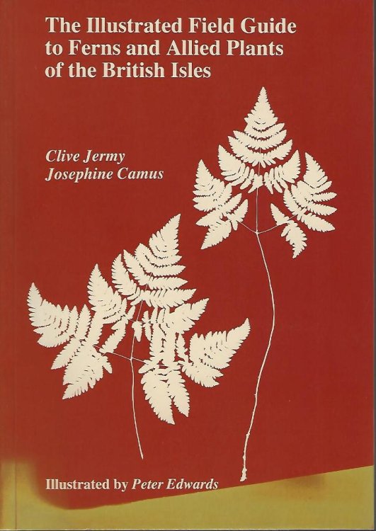 The Illustrated Field Guide to Ferns and Allied Plants of the British Isles