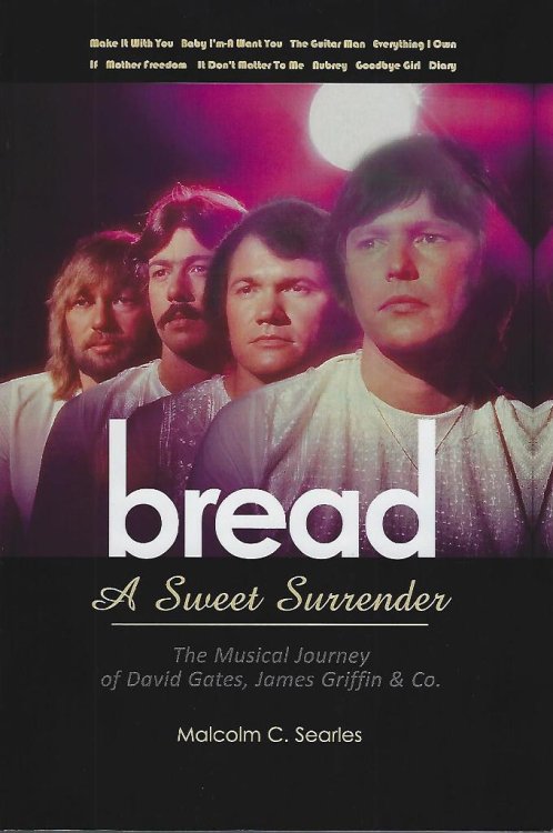 Bread: A Sweet Surrender - the musical journey of David Gates, James Griffin & Co.