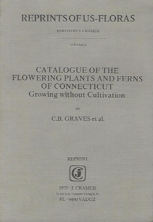Catalogue of the Flowering Plants and Ferns of Connecticut Growing Without Cultivation