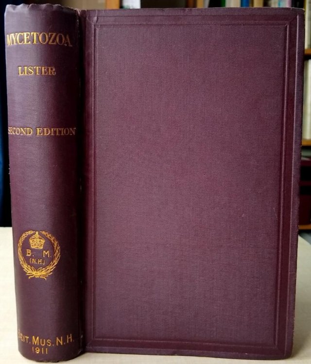 A Monograph of the Mycetozoa - a descriptive catalogue of the species in the herbarium of the British Museum [Limited edition]