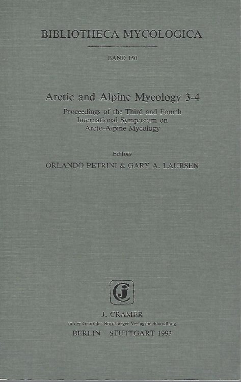 Arctic and Alpine Mycology 3-4 : Proceedings of the Third and Fourth International Symposium on Arcto-Alpine Mycology