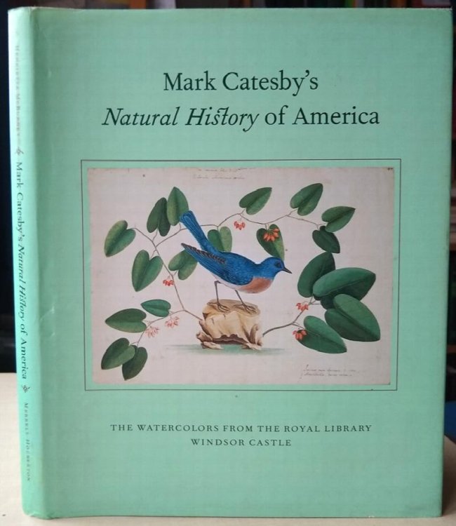 Mark Catesby's Natural History of America - the Watercolours From the Royal Library Windsor Castle
