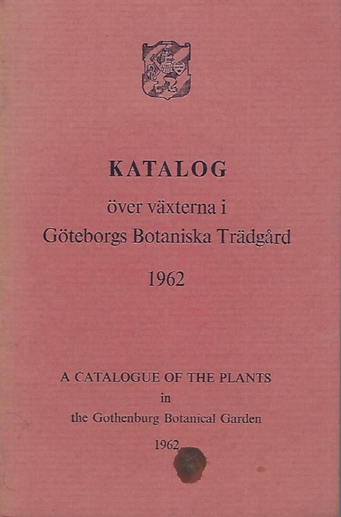 A Catalogue of the Plants in the Gothenburg Botanical Garden [ atalog over vaxterna i Goteborgs Botaniska Tradgard]