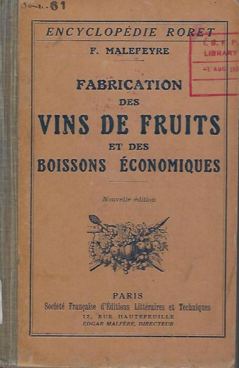 Fabrication des Vins de Fruits et des Boissons Economiques, content L'Art de Fabriquer Soi-Meme chez soi et a Peu de Frais les vins de fruits, le Cidre, Le Poire, les Vins de grains, les Bieres economiques et de menage, Les Boissons rafraichissantes.